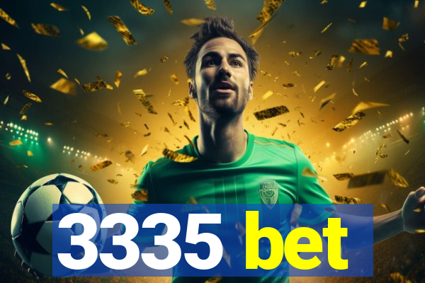 3335 bet